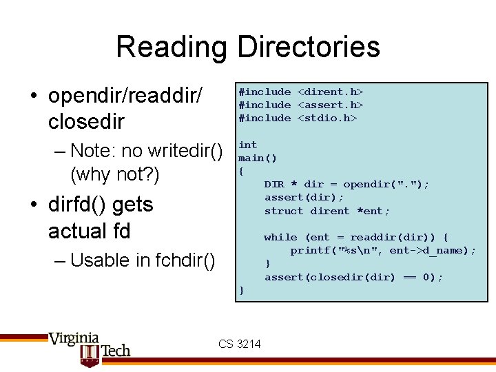 Reading Directories • opendir/readdir/ closedir #include <dirent. h> #include <assert. h> #include <stdio. h>