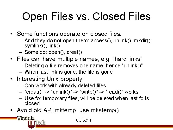 Open Files vs. Closed Files • Some functions operate on closed files: – And