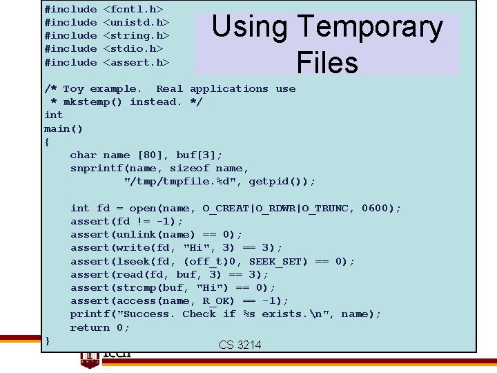 #include #include <fcntl. h> <unistd. h> <string. h> <stdio. h> <assert. h> Using Temporary
