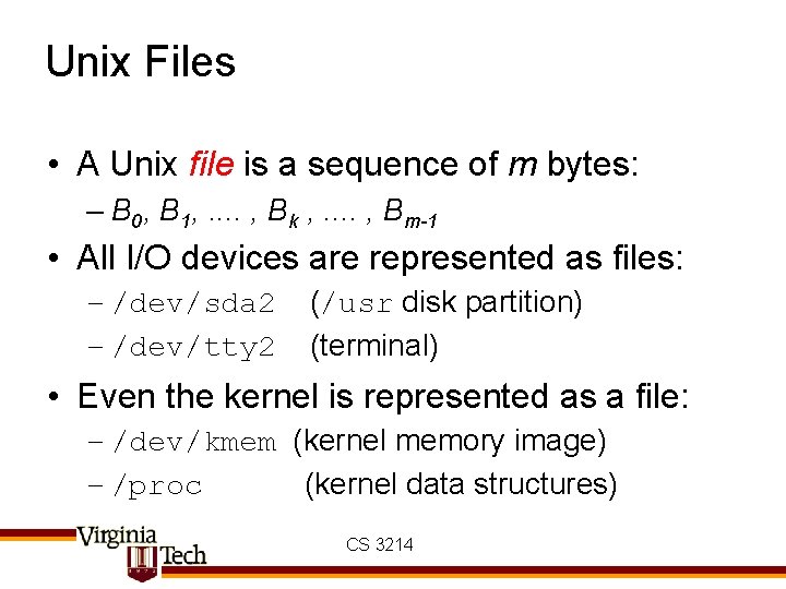 Unix Files • A Unix file is a sequence of m bytes: – B