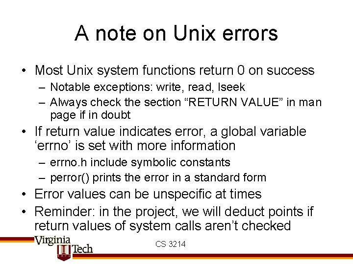 A note on Unix errors • Most Unix system functions return 0 on success