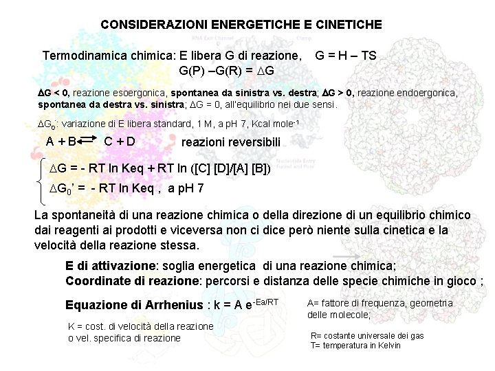 CONSIDERAZIONI ENERGETICHE E CINETICHE Termodinamica chimica: E libera G di reazione, G(P) –G(R) =