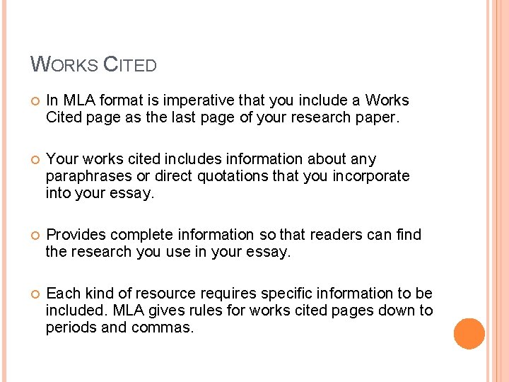 WORKS CITED In MLA format is imperative that you include a Works Cited page