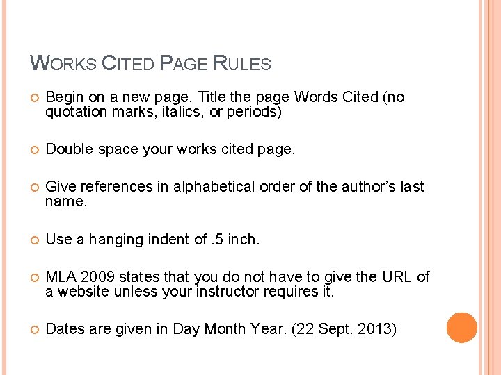 WORKS CITED PAGE RULES Begin on a new page. Title the page Words Cited