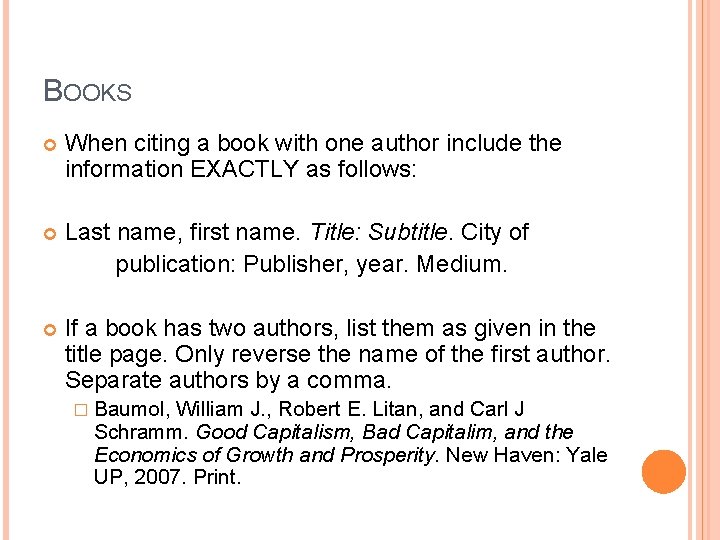 BOOKS When citing a book with one author include the information EXACTLY as follows: