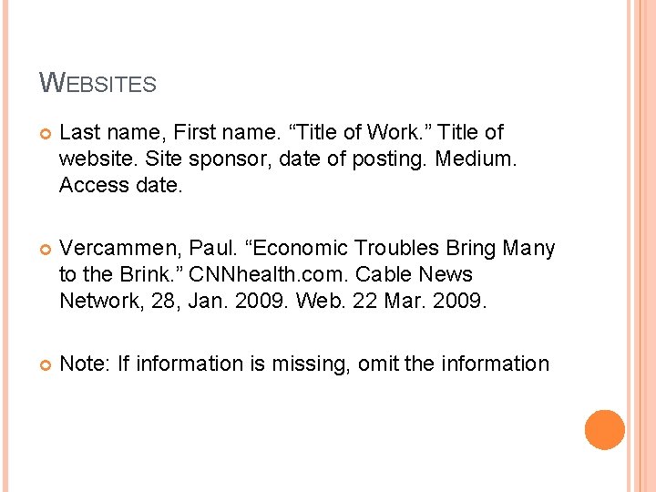 WEBSITES Last name, First name. “Title of Work. ” Title of website. Site sponsor,