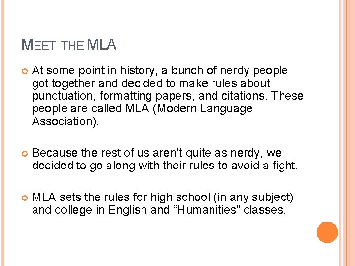 MEET THE MLA At some point in history, a bunch of nerdy people got
