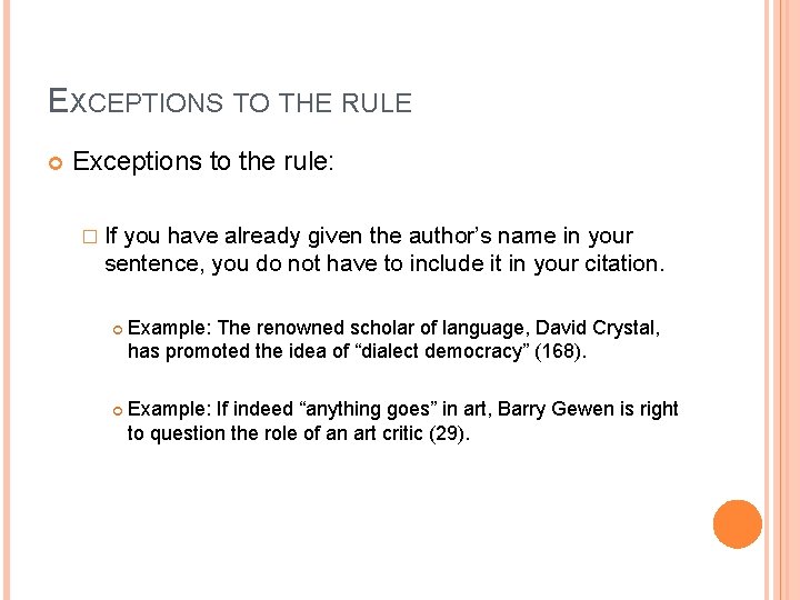 EXCEPTIONS TO THE RULE Exceptions to the rule: � If you have already given