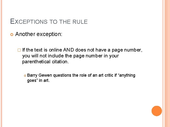 EXCEPTIONS TO THE RULE Another exception: � If the text is online AND does