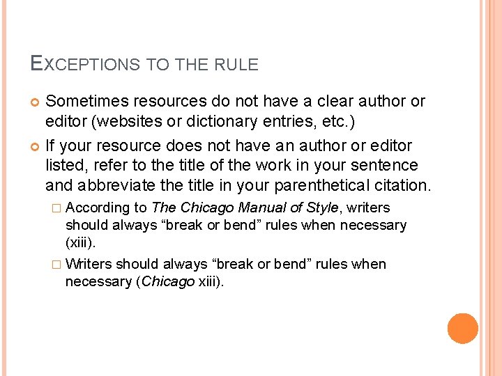 EXCEPTIONS TO THE RULE Sometimes resources do not have a clear author or editor