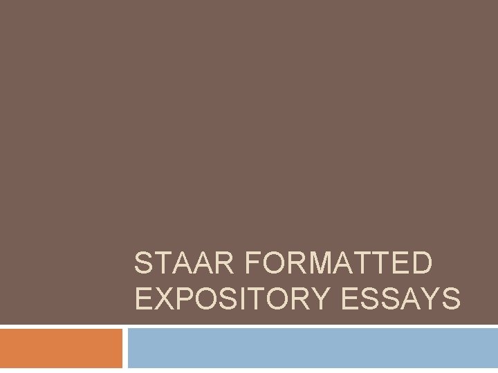 STAAR FORMATTED EXPOSITORY ESSAYS 