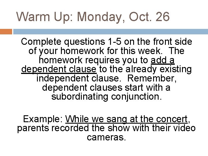 Warm Up: Monday, Oct. 26 Complete questions 1 -5 on the front side of