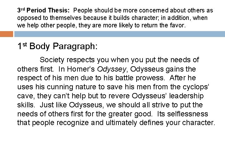 3 rd Period Thesis: People should be more concerned about others as opposed to