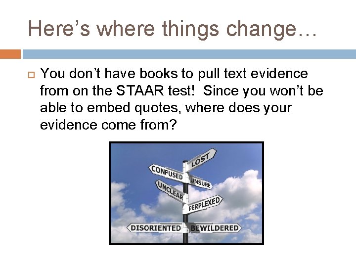 Here’s where things change… You don’t have books to pull text evidence from on