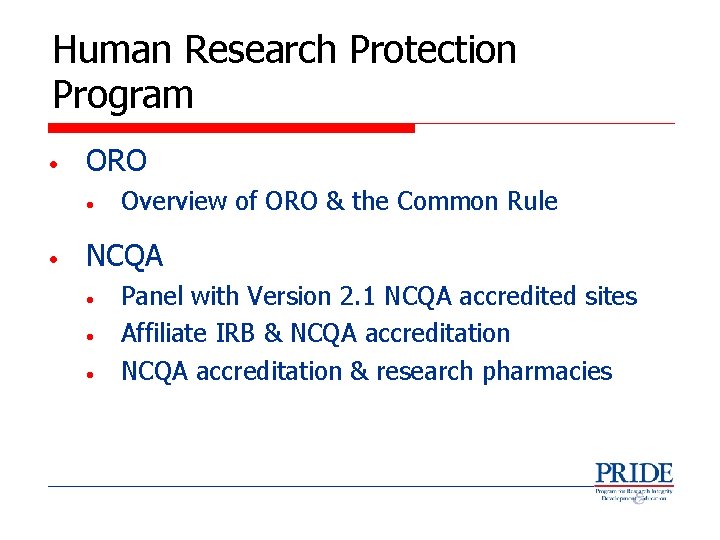 Human Research Protection Program • ORO • • Overview of ORO & the Common