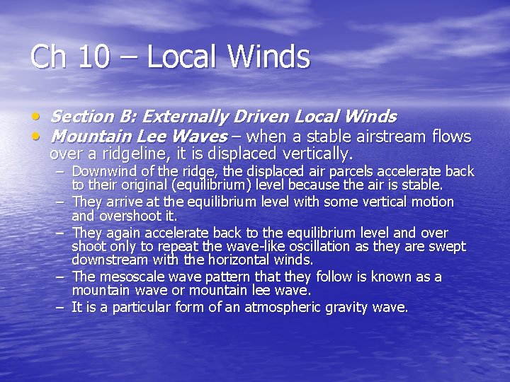 Ch 10 – Local Winds • Section B: Externally Driven Local Winds • Mountain