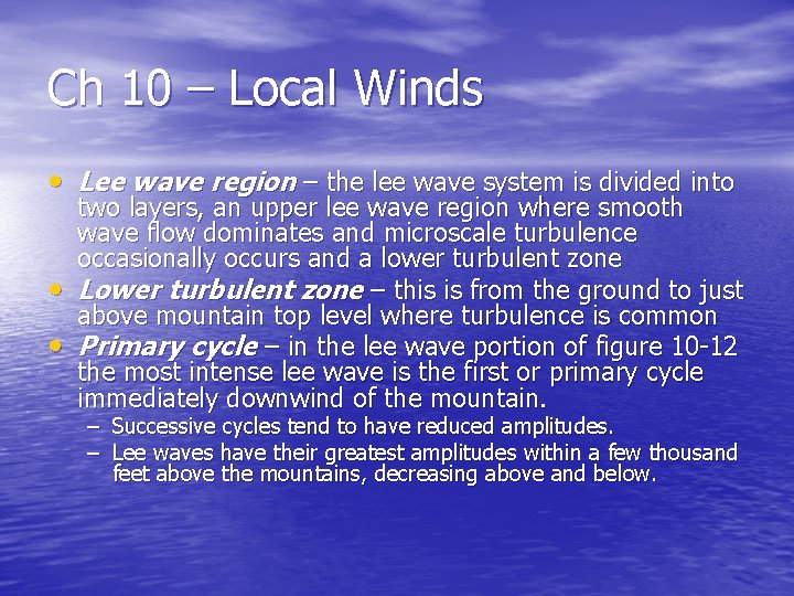 Ch 10 – Local Winds • Lee wave region – the lee wave system