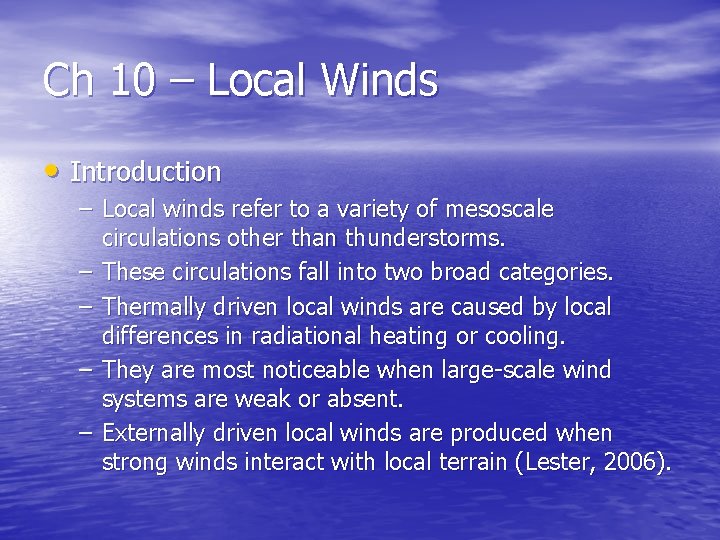 Ch 10 – Local Winds • Introduction – Local winds refer to a variety