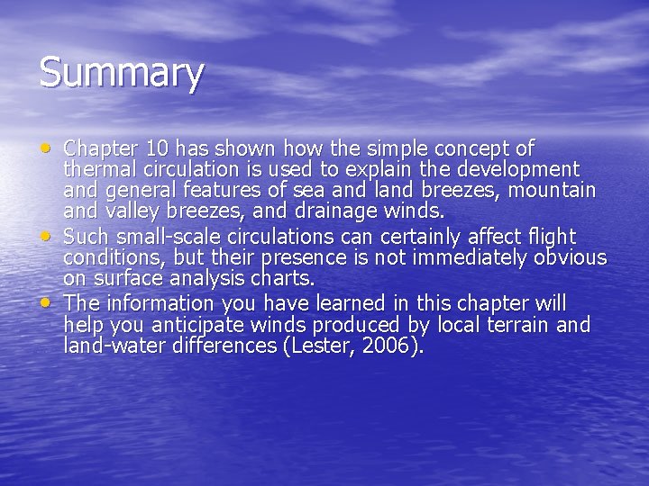 Summary • Chapter 10 has shown how the simple concept of • • thermal