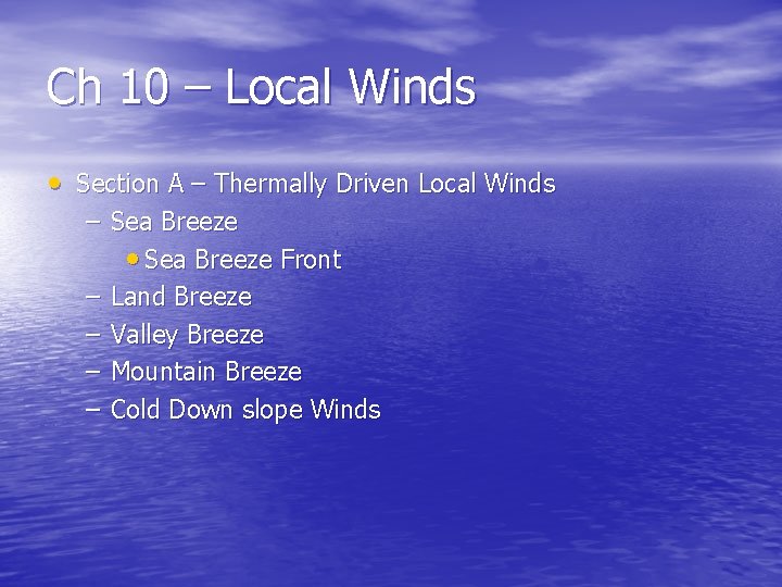 Ch 10 – Local Winds • Section A – Thermally Driven Local Winds –