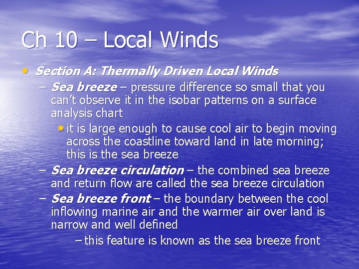 Ch 10 – Local Winds • Section A: Thermally Driven Local Winds – Sea
