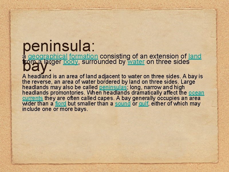 peninsula: a geographical formation consisting of an extension of land from a larger body,