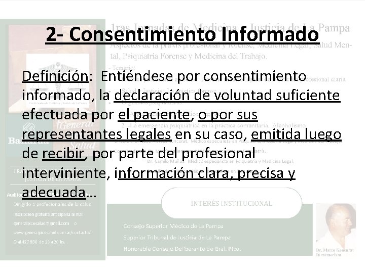 2 - Consentimiento Informado Definición: Entiéndese por consentimiento informado, la declaración de voluntad suficiente