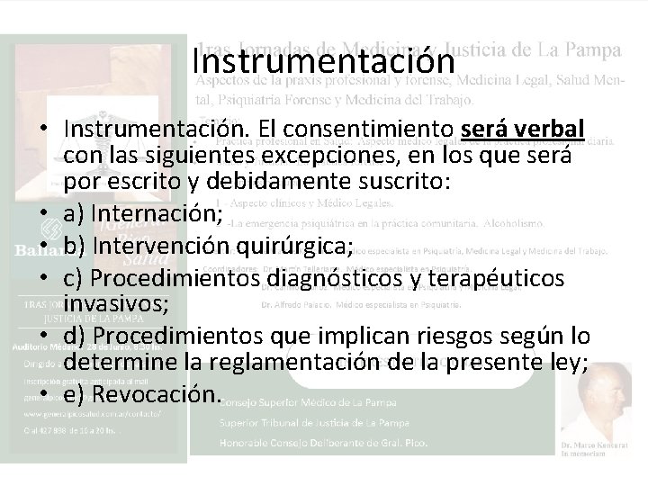 Instrumentación • Instrumentación. El consentimiento será verbal con las siguientes excepciones, en los que