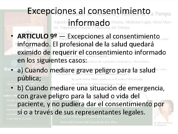 Excepciones al consentimiento informado • ARTICULO 9º — Excepciones al consentimiento informado. El profesional
