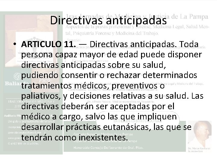 Directivas anticipadas • ARTICULO 11. — Directivas anticipadas. Toda persona capaz mayor de edad