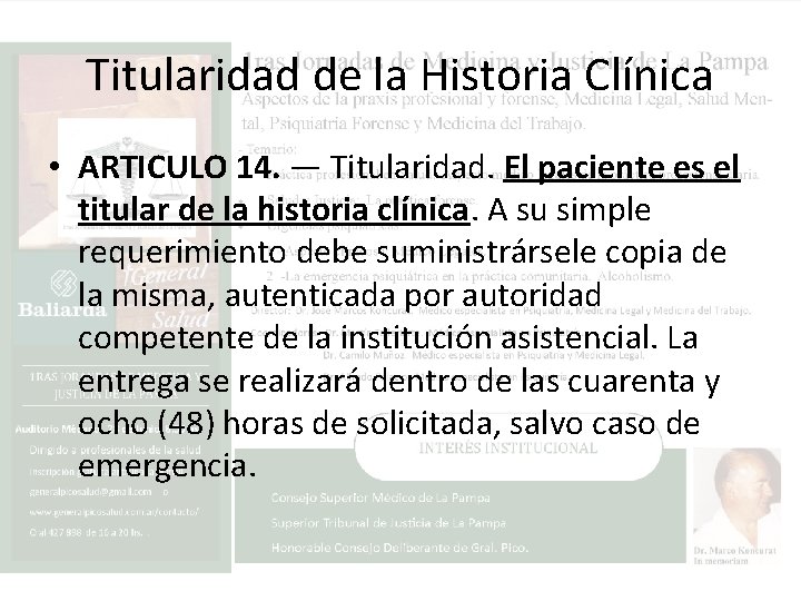 Titularidad de la Historia Clínica • ARTICULO 14. — Titularidad. El paciente es el