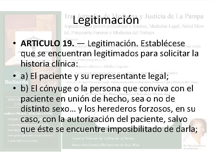 Legitimación • ARTICULO 19. — Legitimación. Establécese que se encuentran legitimados para solicitar la