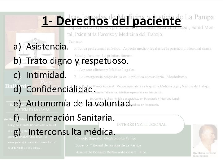 1 - Derechos del paciente a) b) c) d) e) f) g) Asistencia. Trato