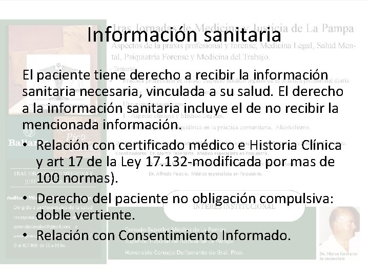 Información sanitaria El paciente tiene derecho a recibir la información sanitaria necesaria, vinculada a