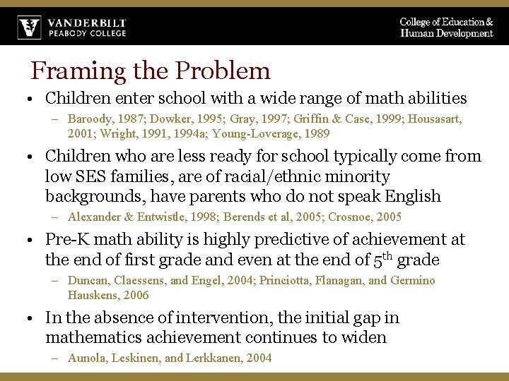 Framing the Problem • Children enter school with a wide range of math abilities