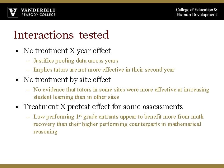 Interactions tested • No treatment X year effect – Justifies pooling data across years