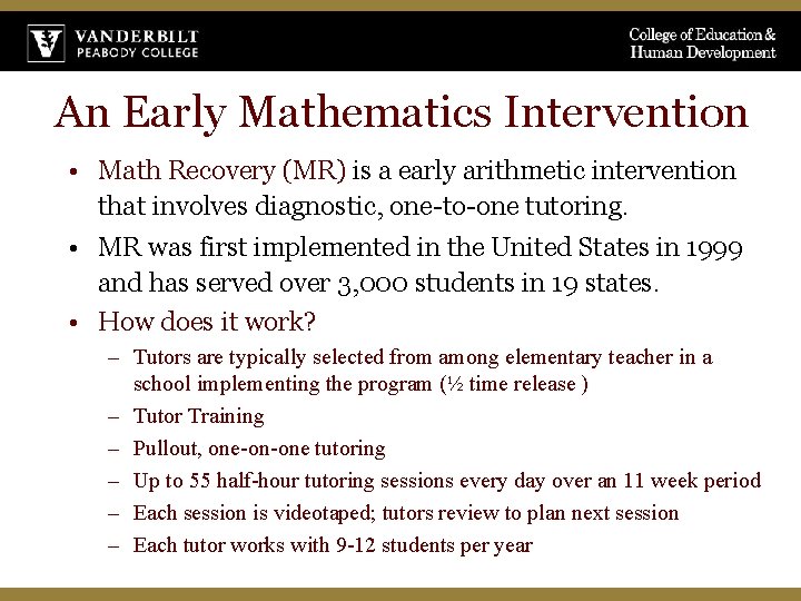 An Early Mathematics Intervention • Math Recovery (MR) is a early arithmetic intervention that