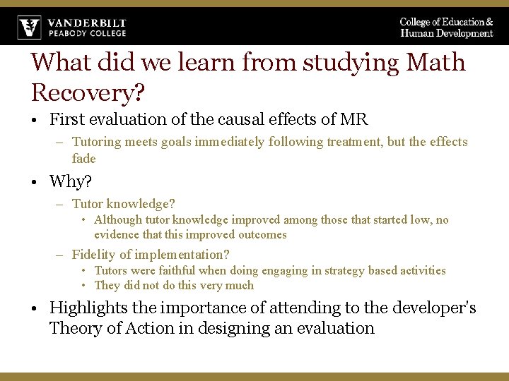 What did we learn from studying Math Recovery? • First evaluation of the causal