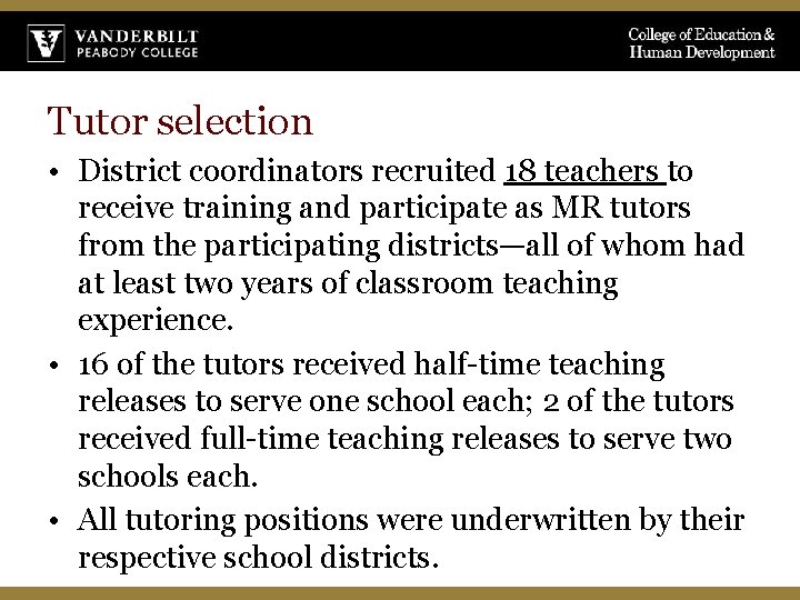 Tutor selection • District coordinators recruited 18 teachers to receive training and participate as