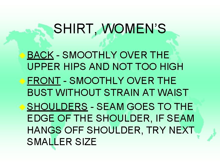 SHIRT, WOMEN’S u BACK - SMOOTHLY OVER THE UPPER HIPS AND NOT TOO HIGH