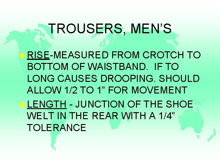 TROUSERS, MEN’S u RISE-MEASURED FROM CROTCH TO BOTTOM OF WAISTBAND. IF TO LONG CAUSES