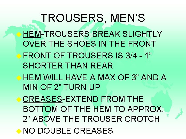 TROUSERS, MEN’S u HEM-TROUSERS BREAK SLIGHTLY OVER THE SHOES IN THE FRONT u FRONT