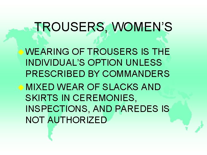 TROUSERS, WOMEN’S u WEARING OF TROUSERS IS THE INDIVIDUAL’S OPTION UNLESS PRESCRIBED BY COMMANDERS