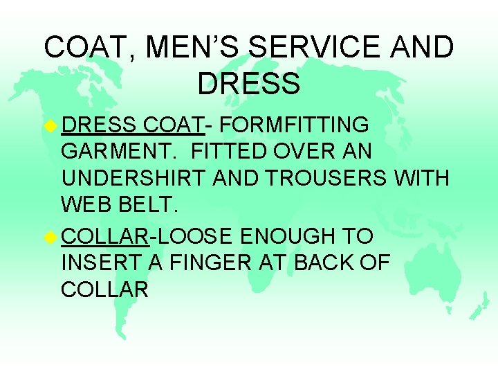 COAT, MEN’S SERVICE AND DRESS u DRESS COAT- FORMFITTING GARMENT. FITTED OVER AN UNDERSHIRT