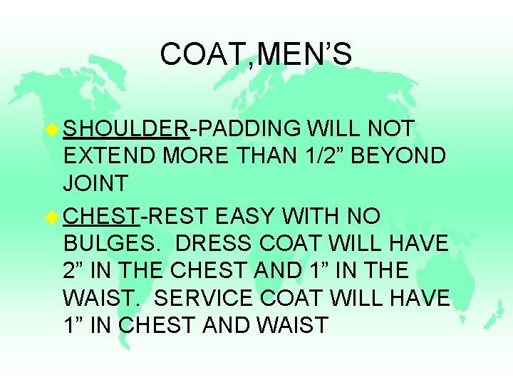 COAT, MEN’S u SHOULDER-PADDING WILL NOT EXTEND MORE THAN 1/2” BEYOND JOINT u CHEST-REST