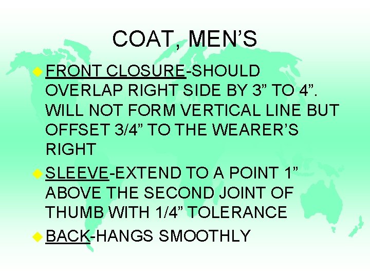 COAT, MEN’S u FRONT CLOSURE-SHOULD OVERLAP RIGHT SIDE BY 3” TO 4”. WILL NOT