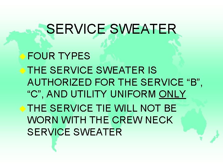 SERVICE SWEATER u FOUR TYPES u THE SERVICE SWEATER IS AUTHORIZED FOR THE SERVICE