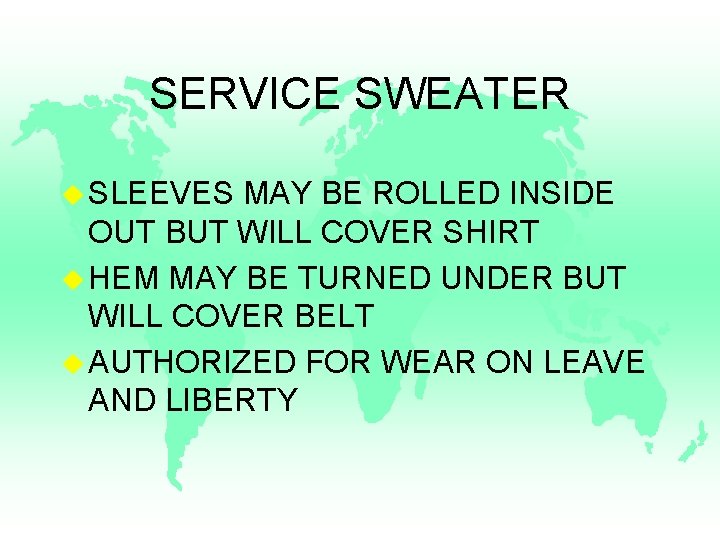 SERVICE SWEATER u SLEEVES MAY BE ROLLED INSIDE OUT BUT WILL COVER SHIRT u