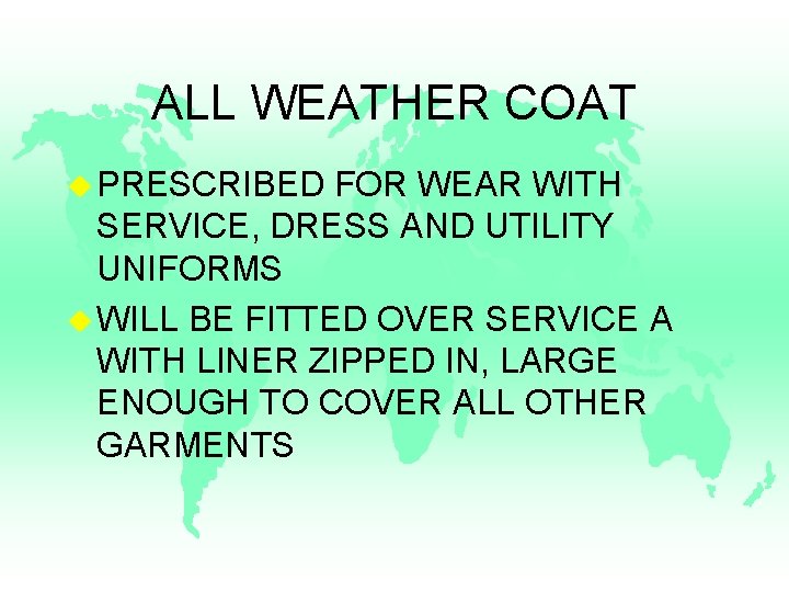 ALL WEATHER COAT u PRESCRIBED FOR WEAR WITH SERVICE, DRESS AND UTILITY UNIFORMS u