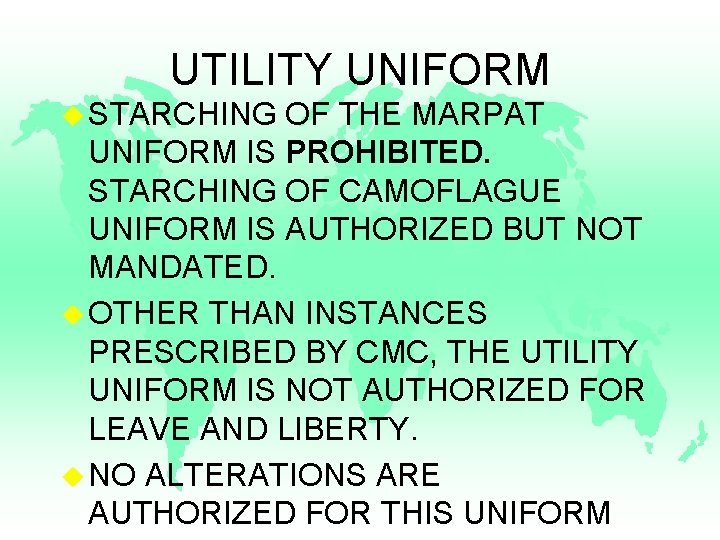 UTILITY UNIFORM u STARCHING OF THE MARPAT UNIFORM IS PROHIBITED. STARCHING OF CAMOFLAGUE UNIFORM